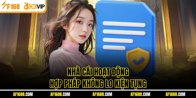 Nhà cái hoạt động hợp pháp không lo kiện tụng
